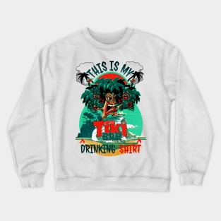 This is my tiki bar drinking shirt distressed for the tiki culture Crewneck Sweatshirt